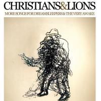 Christians and Lions - More Songs for the Dreamsleepers & the Very Awake