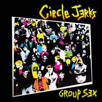 Circle Jerks - Group Sex [Reissue]