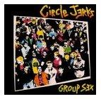Circle Jerks - Group Sex/Wild in the Streets