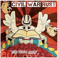 Civil War Rust - The Good Book EP