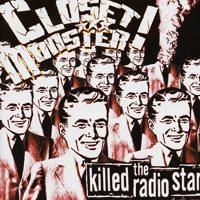Closet Monster - Killed The Radio Star