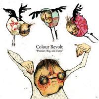 Colour Revolt - Plunder, Beg, and Curse