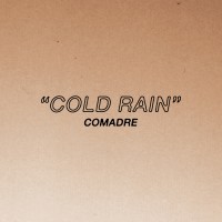 Comadre - Cold Rain [7-inch]