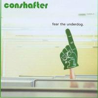 Conshafter - Fear the Underdog. (Cover Artwork)