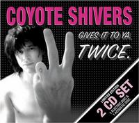 Coyote Shivers - Gives It To Ya Twice (Cover Artwork)