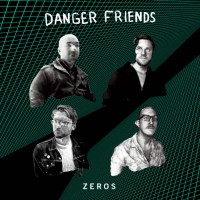 Danger Friends - Zeros [EP] (Cover Artwork)