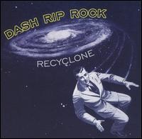 Dash Rip Rock - Recylone