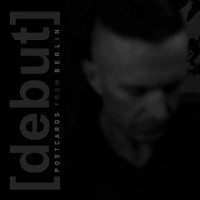 [debut] - Postcards From Berlin