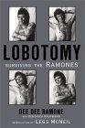 Dee Dee Ramone - Lobotomy: Surviving The Ramones