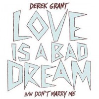 Derek Grant - Love Is A Bad Dream [Digital] (Cover Artwork)