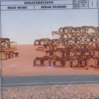 Desaparecidos - Read Music / Speak Spanish