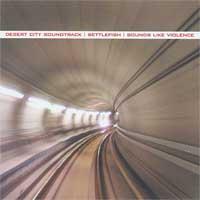 Desert City Soundtrack / Settlefish / Sounds Like Violence - Split (Cover Artwork)