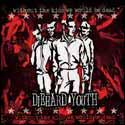 Diehard Youth - Without The Kids We Would Be Dead