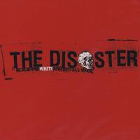 The Disaster - Black and White and Red All Over