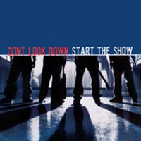 Don't Look Down - Start the Show