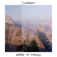 Downhaul - Where We Started