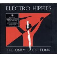 Electro Hippies - The Only Good Punk