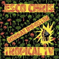 Esco Chris - Tropical TV