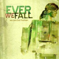 Ever We Fall - We Are But Human (Cover Artwork)