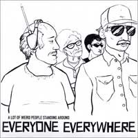 Everyone Everywhere - A Lot of Weird People Standing Around [7 inch] (Cover Artwork)