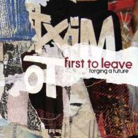First to Leave - Forging a Future