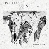 Fist City - Everything is a Mess (Cover Artwork)