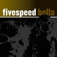 Fivespeed - Bella