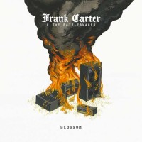 Frank Carter and The Rattlesnakes - Blossom