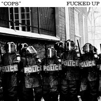 Fucked Up - Cops [Ep]