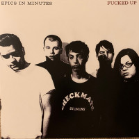 Fucked Up - Epics in Minutes [reissue]