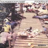 Fucked Up - Dangerous Fumes [7 inch]