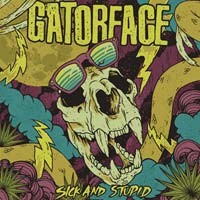 Gatorface - Sick and Stupid [10 inch] (Cover Artwork)