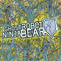 Ghost Robot Ninja Bear - Ghost Robot Ninja Bear (Cover Artwork)