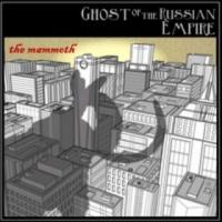 Ghost of the Russian Empire - The Mammoth