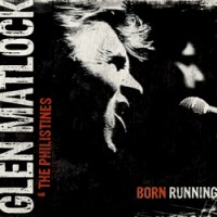 Glen Matlock & the Philistines - Born Running