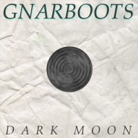 Gnarboots - Dark Moon [EP]