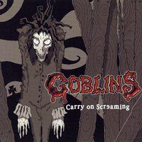 Goblins - Carry On Screaming (Cover Artwork)