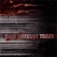Gone Without Trace - Gone Without Trace