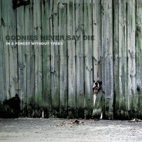 Goonies Never Say Die - In a Forest Without Trees