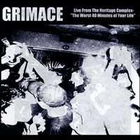 Grimace - Live from the Heritage Complex - The Worst 40 Minutes of Your Life (Cover Artwork)