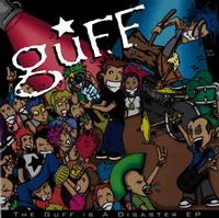 GuFF - The GuFF is a Disaster