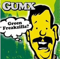 GUMX - Green Freakzilla? (Cover Artwork)