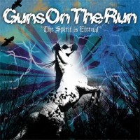 Guns on the Run - The Spirit Is Eternal