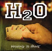 H2O - Nothing to Prove