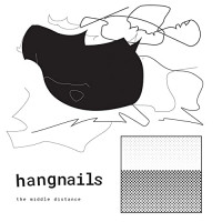 Hangnails - The Middle Distance