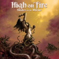 High on Fire - Snakes for the Divine