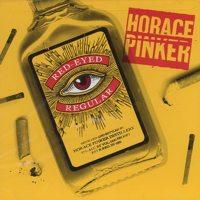 Horace Pinker - Red Eyed Regular
