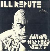 Ill Repute - What Happens Next? (Cover Artwork)