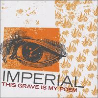 Imperial - This Grave Is My Poem