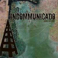 Incommunicado - Losing Daylight